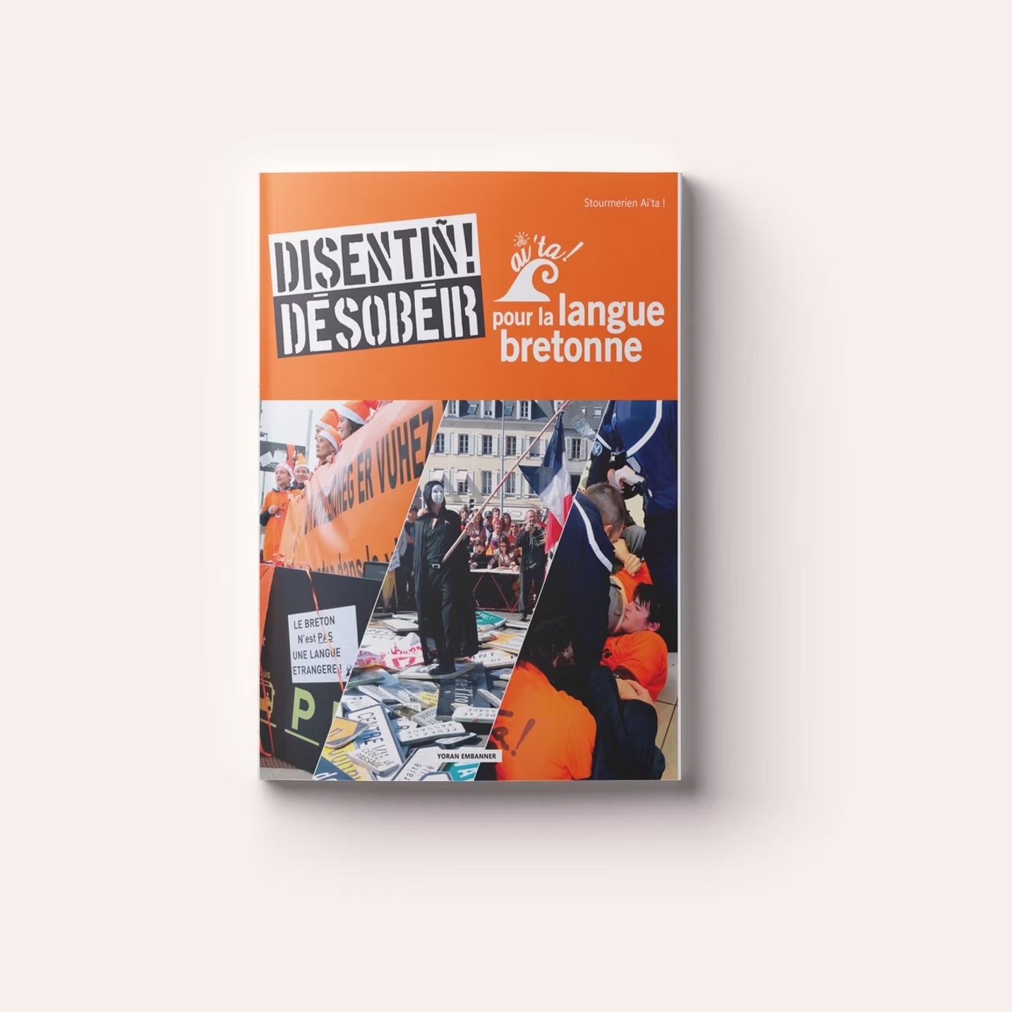 Désobéir pour la langue bretonne — Stoumerien Ai‘ta!